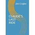 thumbnail image 1 of Delta Trilogy Claude's Last Ride, Book 1, (Paperback), 1 of 1