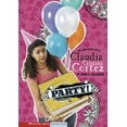 thumbnail image 1 of Party!: The Complicated Life of Claudia Cristina Cortez (Claudia Cristina Cortez), 1 of 1