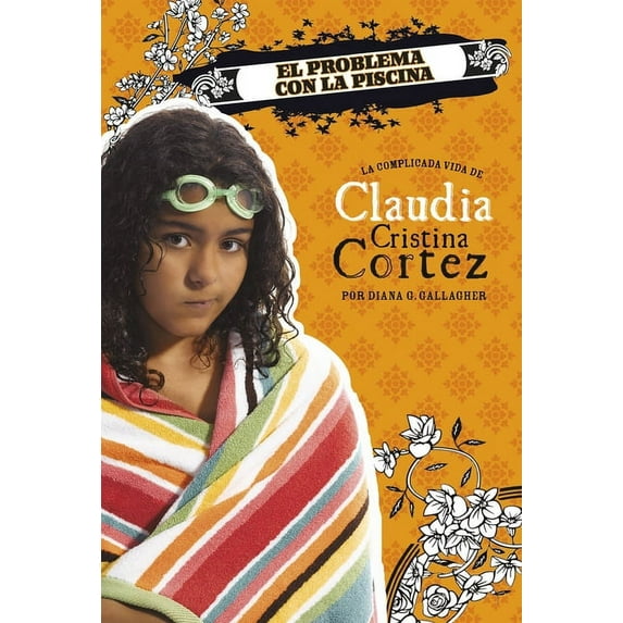 Claudia Cristina Cortez en Español El Problema Con La Piscina: La Complicada Vida de Claudia Cristina Cortez, (Paperback)