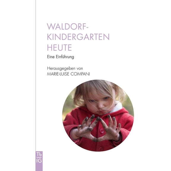 Claudia Grah-Wittich,Petra Khne,P Waldorfkindergarten heute: Eine Einfhrun (Paperback)