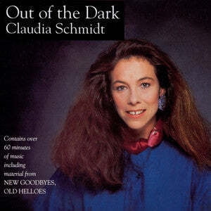 Claudia Schmidt - Out of the Dark/New Goodbyes - Folk Music - CD