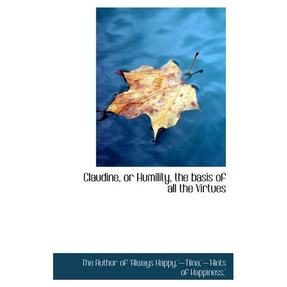 Claudine, or Humility, the Basis of All the Virtues Hardcover