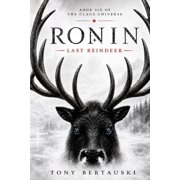 Claus Universe Ronin The Last Reindeer, Book 6, Paperback