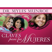 DR MYLES MUNROE Claves para las mujeres (Paperback)