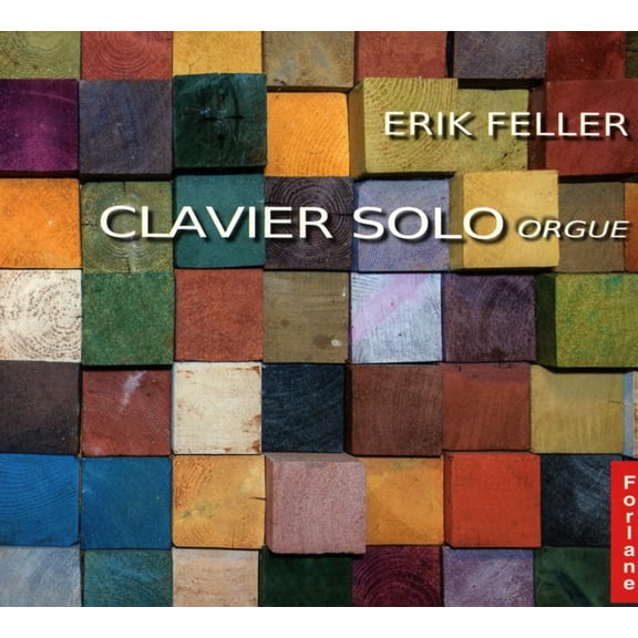 Erik Feller Clavier Solo Orgue (CD)
