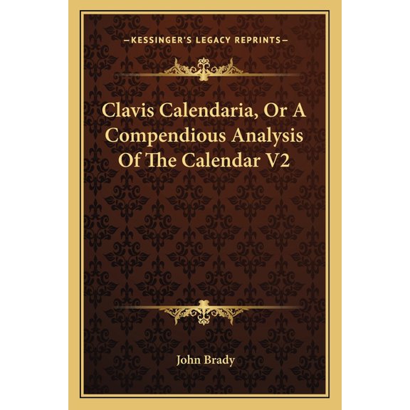 Clavis Calendaria, Or A Compendious Analysis Of The Calendar V2 (Paperback)