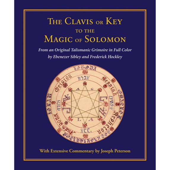 Pre-Owned Clavis or Key to the Magic of Solomon: From an Original Talismanic Grimoire in Full Color by Ebenezer Sibley and Frederick Hockley (Hardcover) 0892541598 9780892541591