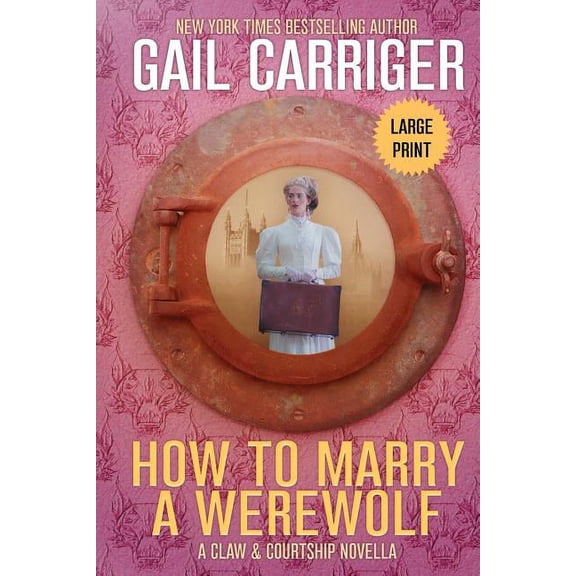 Claw &amp; Courtship How to Marry a Werewolf: Large Print Edition, Book 1, (Paperback)