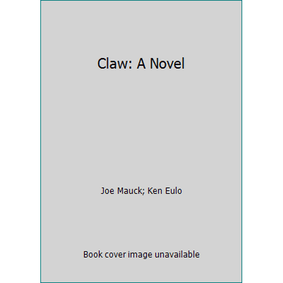 Pre-Owned Claw: A Novel (Paperback) 0312955952 9780312955953