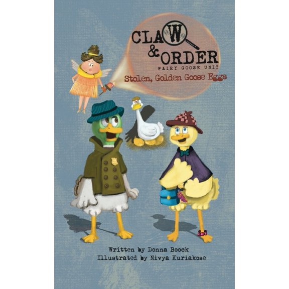 Claw & Order: Fairy Goose Unit Stolen, Golden Goose Eggs, Book 2, (Paperback)