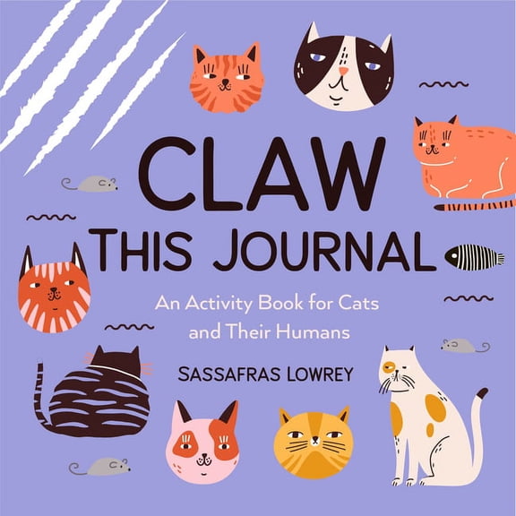 Claw This Journal: An Activity Book for Cats and Their Humans (Cat Lover Gift and Cat Care Book), (Hardcover)