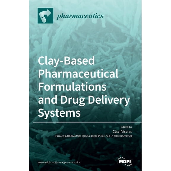 Clay-Based Pharmaceutical Formulations and Drug Delivery Systems, (Hardcover)