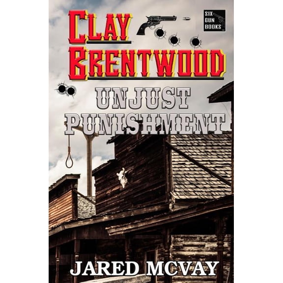Clay Brentwood Unjust Punishment, Book 2, (Paperback)