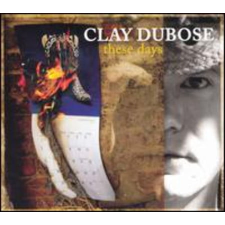 Clay Dubose - These Days - Music & Performance - CD