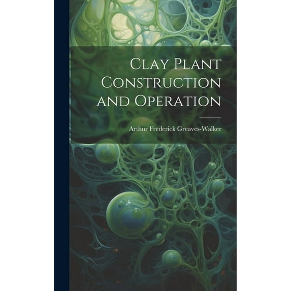 Clay Plant Construction and Operation (Hardcover)
