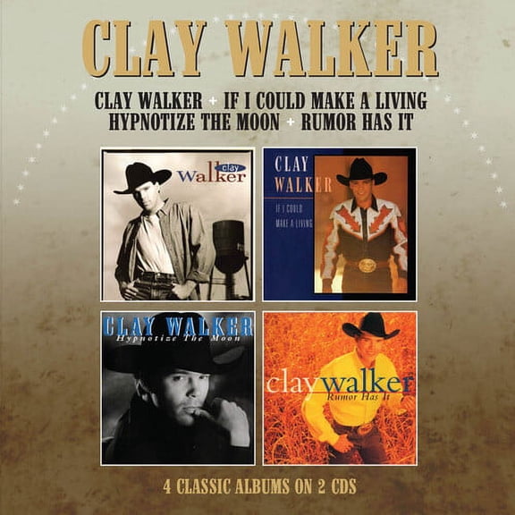 Clay Walker - Clay Walker / If I Could Make A Living / Hypnotise The Moon / Rumor Has It - Music & Performance - CD