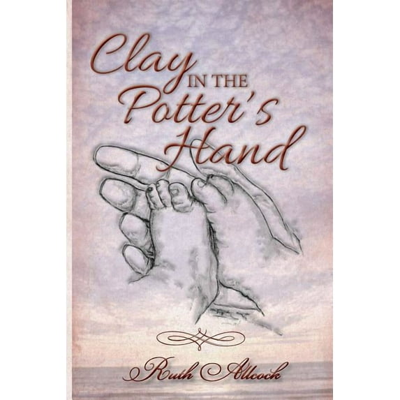 Clay in the Potter's Hand, (Paperback)