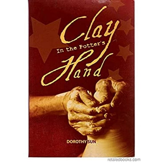 Pre-Owned Clay in the Potter's Hand (Paperback) 0974132535 9780974132532