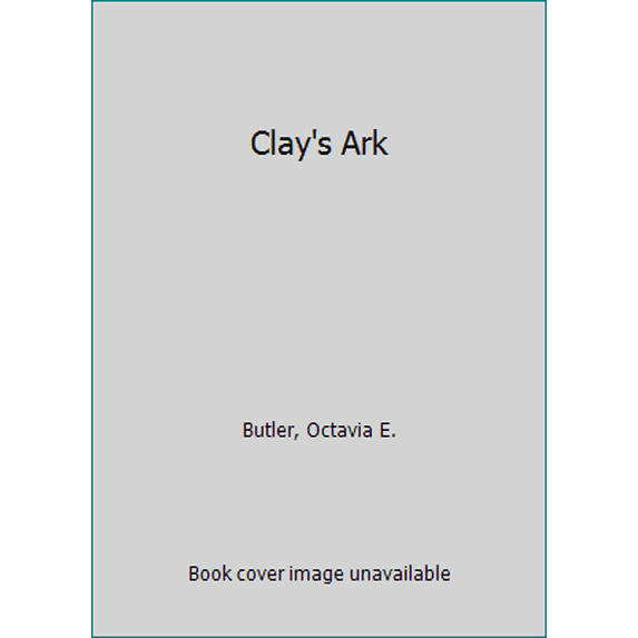 Pre-Owned Clay's Ark (Hardcover) 0312143214 9780312143213