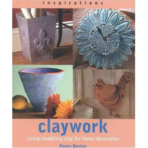 Pre-Owned Claywork: Using Modelling Clay for Home Decoration (Paperback) 1842151460 9781842151464