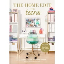 The Home Edit for Teens: How to Edit Your Space, Express Your Style, and Get Things Done! (Hardcover)