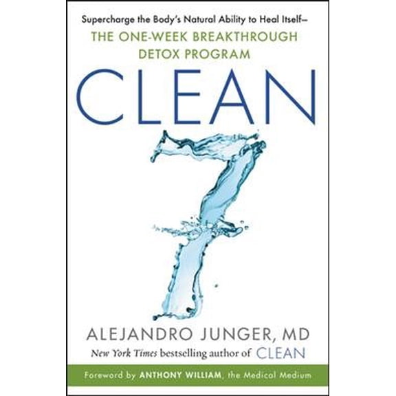 Pre-Owned Clean 7: Supercharge the Body's Natural Ability to Heal Itself--The One-Week Breakthrough Detox Program (Paperback) 0062792261 9780062792266