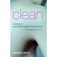 thumbnail image 1 of Clean: A History of Personal Hygiene and Purity, (Paperback), 1 of 1