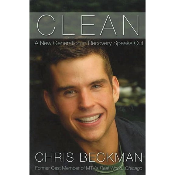 Clean : A New Generation in Recovery Speaks Out (Paperback)