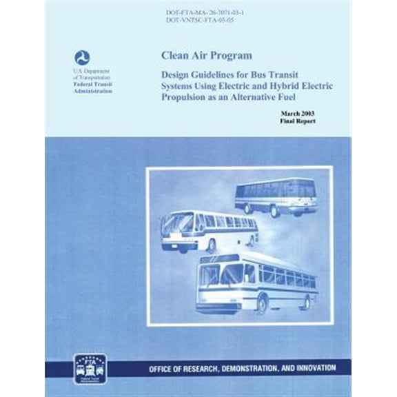 Pre-Owned Clean Air Program : Design Guidelines for Bus Transit Systems Using Electric and Hybrid Electric Propulsion As an Alternative Fuel