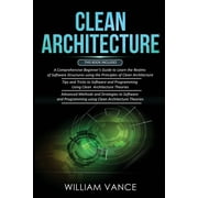 Clean Architecture 3 Books in 1 - Beginners Guide to Learn Software Structures +Tips and Tricks to Software Programmin, Paperback