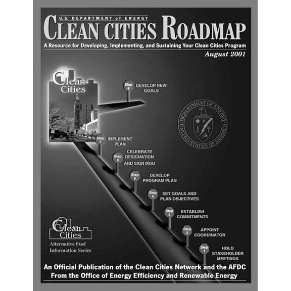 Clean Cities Roadmap : A Resource for Developing, Implementing, and Sustaining Your Clean Cities Program (Paperback)