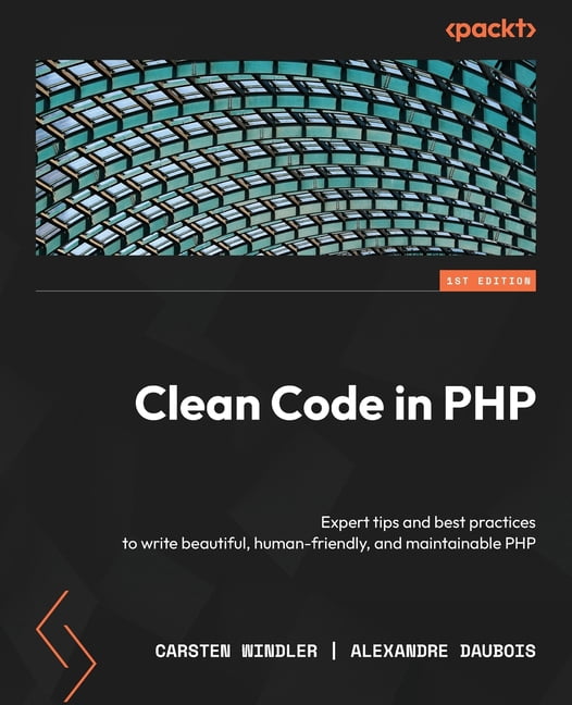 Clean Code in PHP: Expert tips and best practices to write beautiful ...