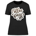 thumbnail image 1 of Clean Coffee Day Sticker  T-Shirt Women -Image by Shutterstock, Female x-Large, 1 of 2