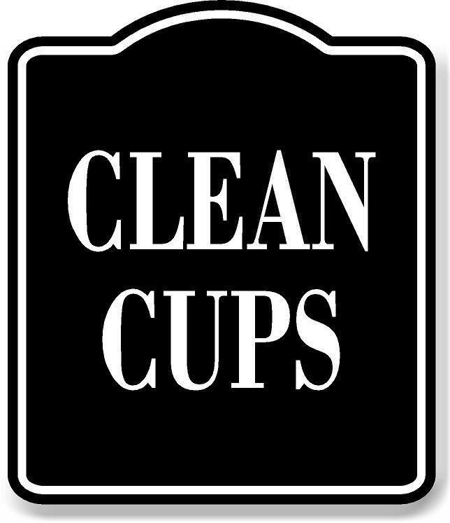 Clean Cups BLACK Aluminum Composite Sign 15 x18 Walmart