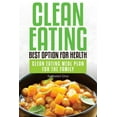 thumbnail image 1 of Clean Eating: Best Option for Health: Clean Eating Meal Plan for the Family, (Paperback), 1 of 1