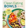 thumbnail image 1 of Pre-Owned Clean Eating Bowls : 100 Real Food Recipes for Eating Clean (Hardcover) 9781435167049, 1 of 1