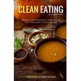 thumbnail image 1 of Clean Eating: Change Your Mindset, Lose Weight Fast and Keep It Off Forever  Paperback  1540824268 9781540824264 Chris Peters, 1 of 1