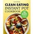thumbnail image 1 of Clean Eating Instant Pot Cookbook : 80 Healthy Recipes for Busy People (Paperback), 1 of 1