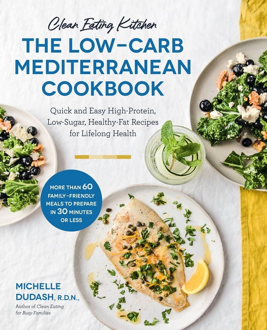 https://i5.walmartimages.com/seo/Clean-Eating-Kitchen-The-Low-Carb-Mediterranean-Cookbook-Quick-Easy-High-Protein-Low-Sugar-Healthy-Fat-Recipes-Lifelong-Health-More-Than-60-Family-Fr_64f6ff48-e9ec-455b-a510-43655faf9f0a.d09e0660af82f8a8b3f7e6c88fdf8fba.jpeg