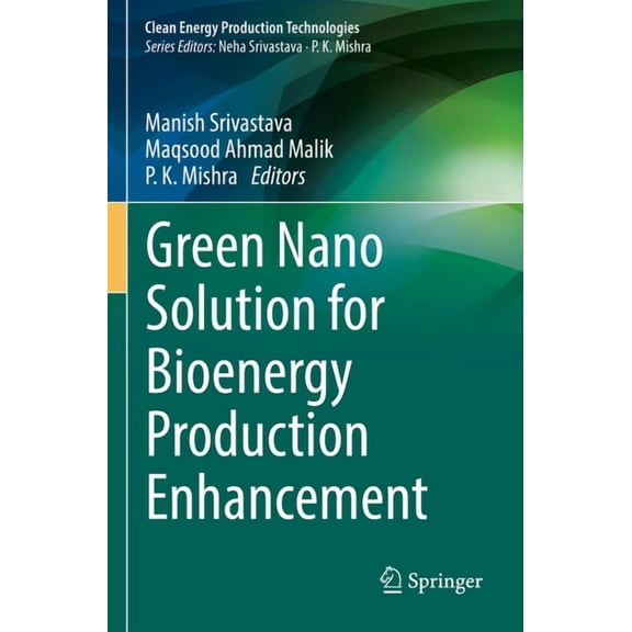 Clean Energy Production Technologies Green Nano Solution for Bioenergy Production Enhancement, (Paperback)