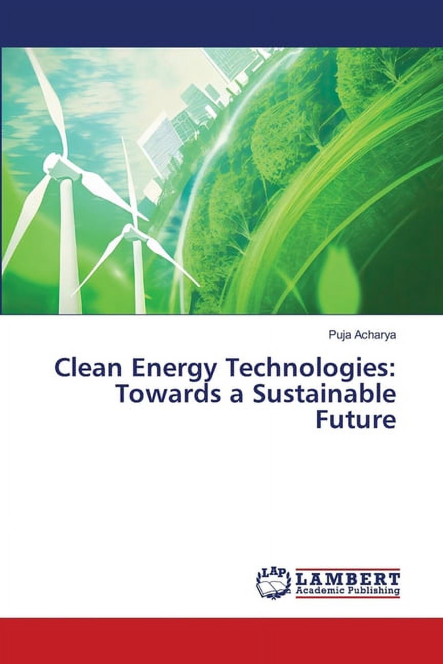 Clean Energy Technologies: Towards a Sustainable Future, (Paperback ...