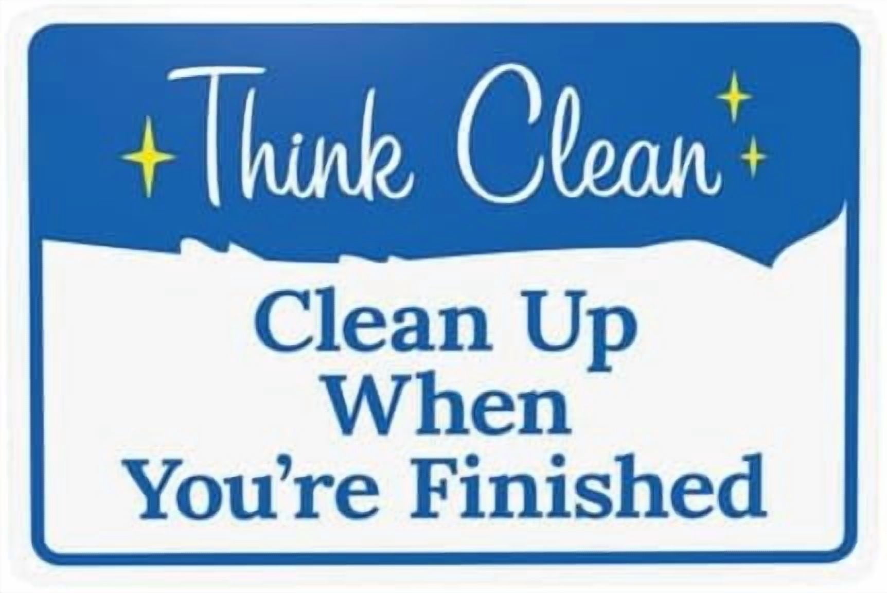 Clean Up When You're Finished Warning Sign, Door Security Metal Signs ...