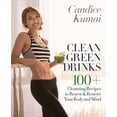 thumbnail image 1 of Clean Green Drinks: 100+ Cleansing Recipes to Renew & Restore Your Body and Mind, (Hardcover), 1 of 2
