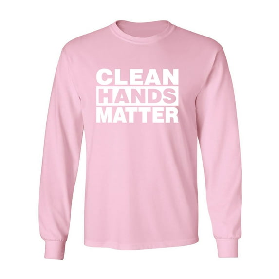 Clean Hands Matter Adult Long Sleeve T-shirt