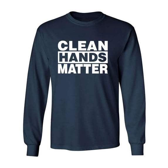 Clean Hands Matter Adult Long Sleeve T-shirt