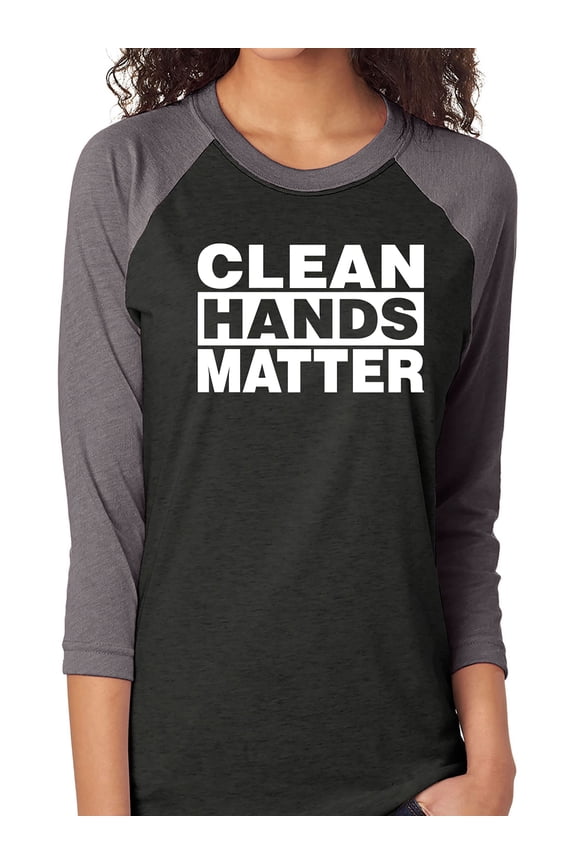 Clean Hands Matter Unisex 3/4 Sleeve Baseball Raglan Tee