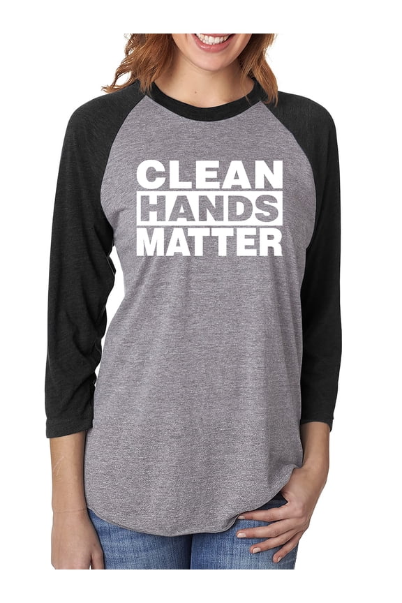 Clean Hands Matter Unisex 3/4 Sleeve Baseball Raglan Tee