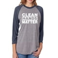 thumbnail image 1 of Clean Hands Matter Unisex 3/4 Sleeve Baseball Raglan Tee, 1 of 2