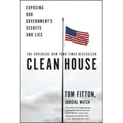 TOM FITTON Clean House : Exposing Our Government's Secrets and Lies (Paperback)