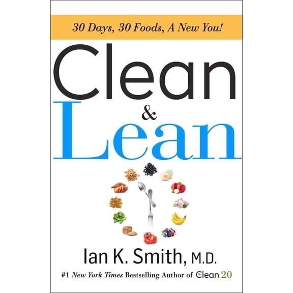 Clean & Lean : 30 Days, 30 Foods, a New You!